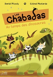 Les Chabadas : Au Temps Des Dinosaures (Daniel Picouly)