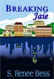 Breaking Jaie (S. Renée Bess)