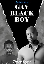 Letters to a Gay Black Boy (Terry Dyer)