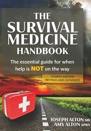 The Survival Medicine Handbook (Joseph and Amy Alton)