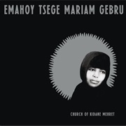 Emahoy Tsegue-Marian Guebrou - Church of Kidane Mehrey
