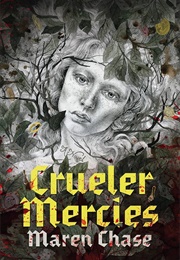 Crueler Mercies (Maren Chase)