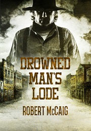 Drowned Man's Lode (Robert McCaig)