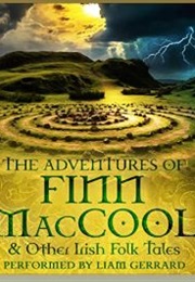 The Adventures of Finn MacCool & Other Irish Folk Tales (Liam Gerrard - Editor)