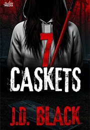 7 Caskets (J.D. Black)