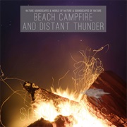 Nature Soundscapes - Beach Campfire and Distant Thunder