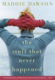 The Stuff That Never Happened (Maddy Dawson)