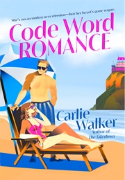 Code Word Romance (Carlie Walker)