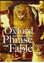 The Oxford Dictionary of Phrase and Fable (Elizabeth Knowles)