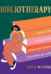 Bibliotherapy: Books to Guide You Through Every Chapter of Life (Molly Masters)