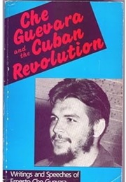 Che Guevara and the Cuban Revolution: Writings and Speeches of Ernesto Che Guevara (Che Guevara)