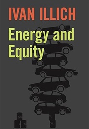 Energy and Equity (Ivan Illich)