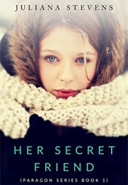 Her Secret Friend (Juliana Stevens)