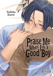 Praise Me When I'm a Good Boy (Yodaka Kuroi)