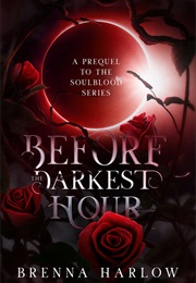 Before the Darkest Hour (Brenna Harlow)