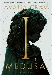 I, Medusa (Ayana Gray)