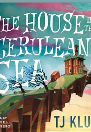The House of the Cerulean Sea: Audio (TJ Klune - Read by Daniel Henning)