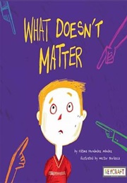 What Doesn't Matter (Fátima Fernández Méndez)