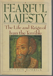 Fearful Majesty: The Life and Reign of Ivan the Terrible (Benson Bobrick)