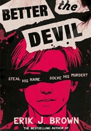 Better the Devil (Erik J. Brown)