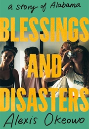 Blessings and Disasters: A Story of Alabama (Alexis Okeowo)
