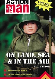 On Land, Sea and in the Air: Action Man (N.G. Taylor)