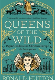 Queens of the Wild (Ronald Hutton)