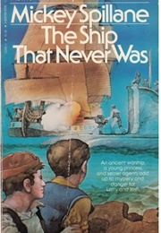 The Ship That Never Was (Mickey Spillane)