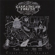 Carpathian Forest - Fuck You All!!!! (Caput Tuum in Ano Est)