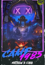 Camp 1985 (Matthew R. Corr)