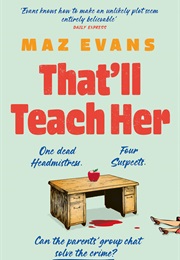 That'll Teach Her (Maz Evans)