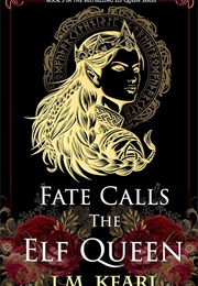 Fate Calls the Elf Queen (J.M. Kearl)