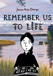 Remember Us to Life (Joanna Rubin Dranger)
