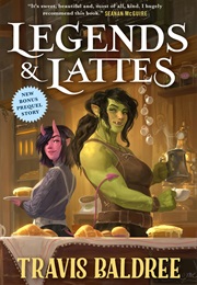 Legends & Lattes (Travis Baldree)