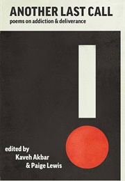 Another Last Call: Poems on Addiction and Deliverance (Kaveh Akbar, Paige Lewis)
