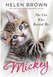 Mickey the Cat Who Raised Me (Brown, Helen)