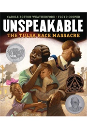 Unspeakable: The Tulsa Race Massacre (Carole Boston Weatherford     Ill. Floyd Cooper)