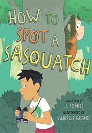 How to Spot a Sasquatch (J. Torres)