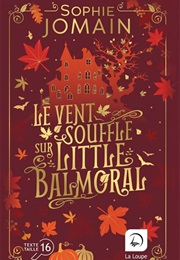 Le Vent Souffle Sur Little Balmoral (Sophie Jomain)