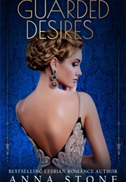Guarded Desires (Anna Stone)