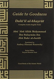 Guide to Goodness (Muhammad Ibn Sulayman Al-Jazuli)