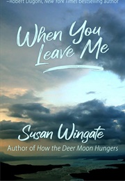 When You Leave Me (Susan Wingate)