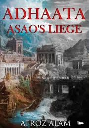 Adhaata Asoa's Liege (Afroz Alam)