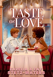 Taste the Love (Karelia Stetz-Waters & Fay Stetz-Waters)
