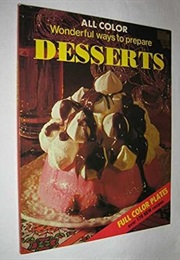 Wonderful Ways to Prepare Desserts (Cakes & Cookies Desserts) (Marion Mansfield)