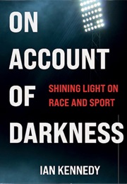 On Account of Darkness (Ian Kennedy)