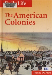 Daily Life in the American Colonies (Jeanne Duprau)