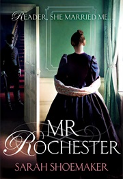 Mr. Rochester (Sarah Shoemaker)