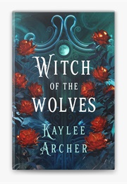 Witch of the Wolves (Kaylee Archer)