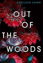 Out of the Woods (Gretchen Shirm)